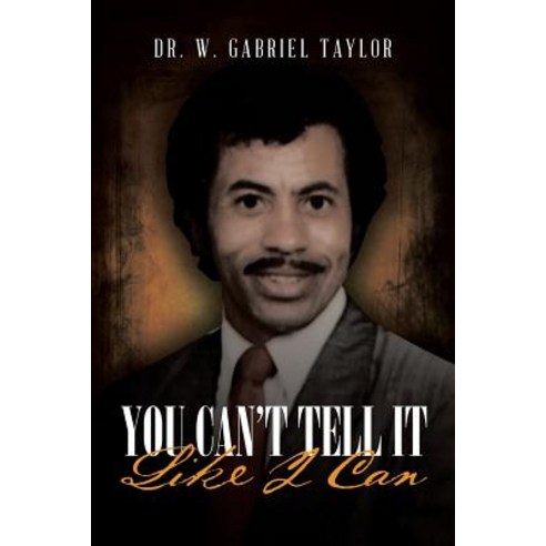 (영문도서) You Can''t Tell It Like I Can Paperback, Page Publishing, English, 9781642149142