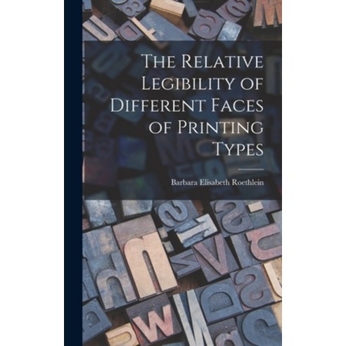 (영문도서) The Relative Legibility of Different Faces of Printing Types Hardcover, Legare Street Press, English, 9781017453195