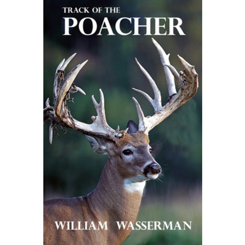 Track of the Poacher Paperback, Penn''s Woods Publications, English, 9780971890725