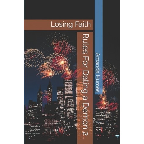 Rules For Dating a Demon 2: Losing Faith Paperback, Independently Published