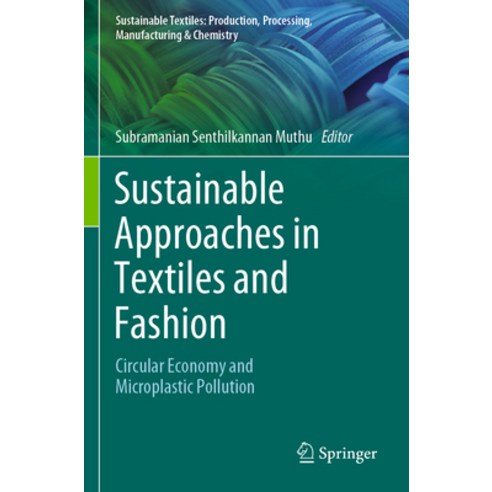 (영문도서) Sustainable Approaches in Textiles and Fashion: Circular Economy and Microplastic Pollution Paperback, Springer, English, 9789811905322