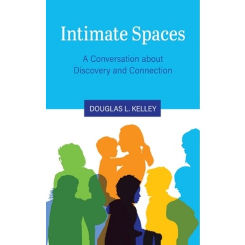Intimate Spaces: A Conversation about Discovery and Connection Hardcover, Cognella Academic Publishing, English, 9781516575787