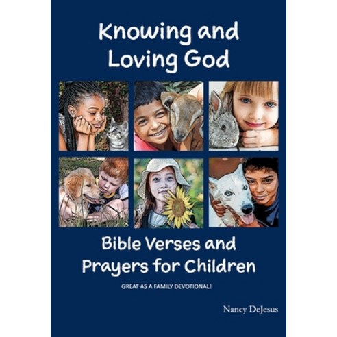 Knowing and Loving God - Bible Verses and Prayers for Children Paperback, Independently Published, English, 9798597141480