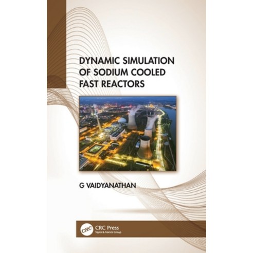 (영문도서) Dynamic Simulation of Sodium Cooled Fast Reactors Hardcover, CRC Press, English, 9781032254357