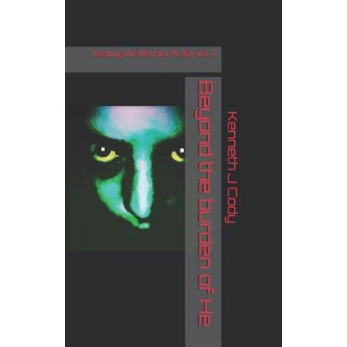 (영문도서) Beyond the burden of He: Keeping the Monster At Bay Paperback, Createspace Independent Pub..., English, 9781983655043