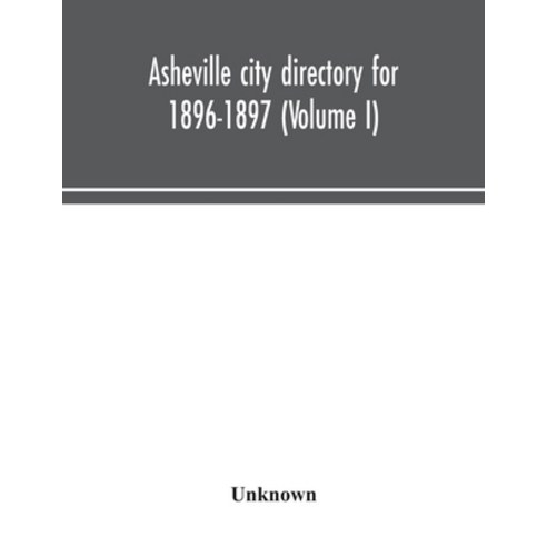 Asheville city directory for 1896-1897 (Volume I) Paperback, Alpha Edition