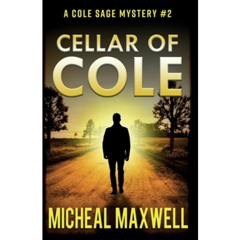 Cellar of Cole: A Mystery and Suspense Novel Paperback, Independently Published