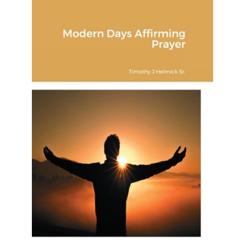 Modern Days Affirming Prayer Hardcover, Lulu.com, English, 9781716543067