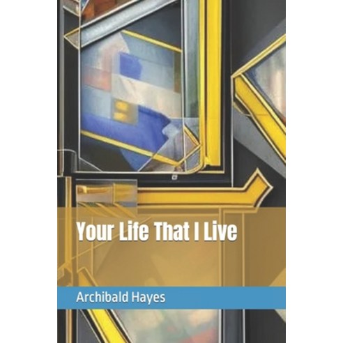 (영문도서) Your Life That I Live Paperback, Independently Published, English, 9798389368507