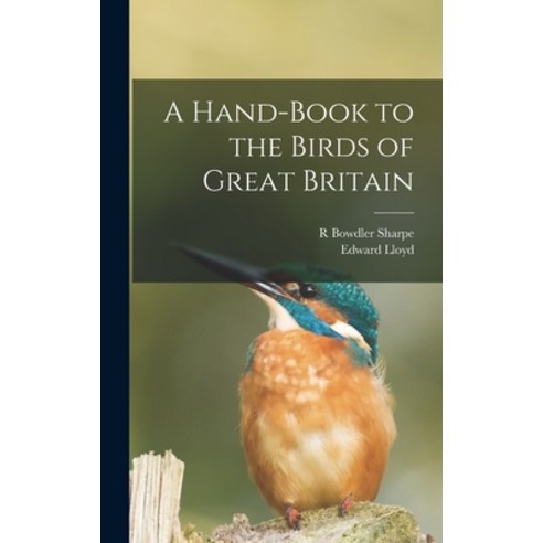 (영문도서) A Hand-Book to the Birds of Great Britain Hardcover, Legare Street Press, English, 9781018496146