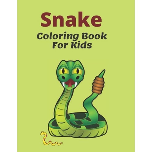 Snake Coloring Book For Kids: A Amazing Snakes Coloring Book For Kids And Toddlers! A Unique Collect... Paperback, Independently Published, English, 9798725851212