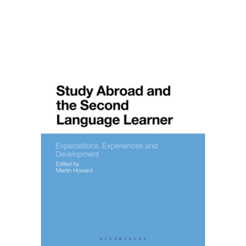 (영문도서) Study Abroad and the Second Language Learner: Expectations Experiences and Development Paperback, Bloomsbury Academic, English, 9781350200630