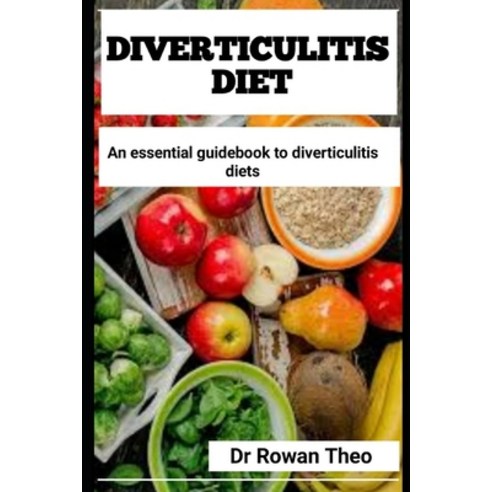 (영문도서) Diverticulitis Diet: An essential guidebook to Diverticulitis diets Paperback, Independently Published, English, 9798883951397