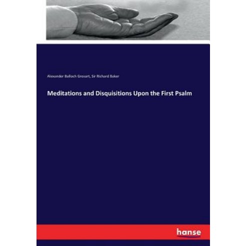 Meditations and Disquisitions Upon the First Psalm Paperback, Hansebooks