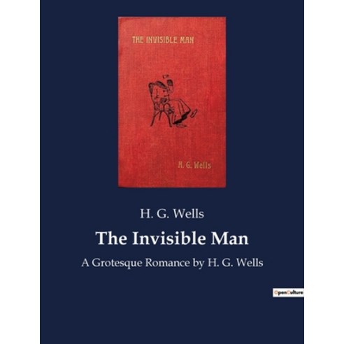 (영문도서) The Invisible Man: A Grotesque Romance by H. G. Wells Paperback, Culturea, English, 9782382744574