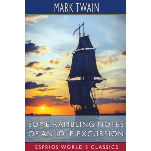 (영문도서) Some Rambling Notes of an Idle Excursion (Esprios Classics) Paperback, Blurb, English, 9798210279132