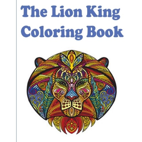 The lion king Coloring Book: the lion king coloring book Coloring Book with Fun Easy and Relaxing... Paperback, Independently Published, English, 9798586202154