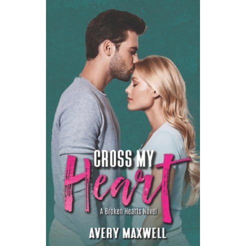 Cross My Heart: A Broken Hearts Novel Paperback, Independently Published