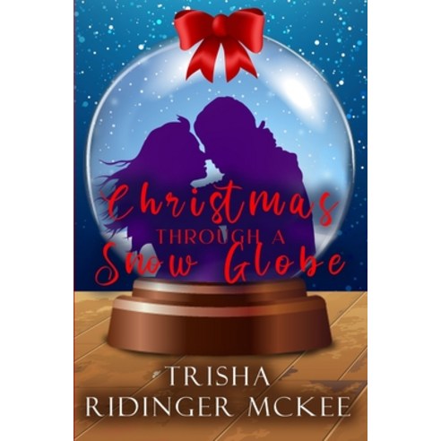 (영문도서) Christmas Through a Snow Globe Paperback, Independently Published, English, 9798870138442