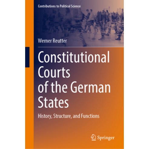 (영문도서) Constitutional Courts of the German States: History Structure and Functions Hardcover, Springer, English, 9783031647505