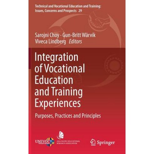 Integration of Vocational Education and Training Experiences: Purposes Practices and Principles Hardcover, Springer