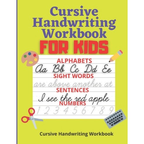 (영문도서) Cursive Handwriting: For Kids Paperback, Independently Published, English, 9798538015894