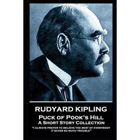 (영문도서) Rudyard Kipling - Puck of Pook''s Hill: "I always prefer to believe the best of everybody; it ... Paperback, Miniature Masterpieces, English, 9781787806054
