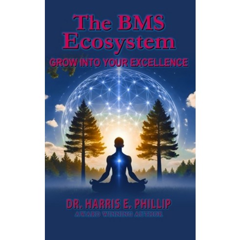(영문도서) The BMS Ecosystem: Grow Into Your Excellence Hardcover, Writer Cosmos, English, 9781962948500