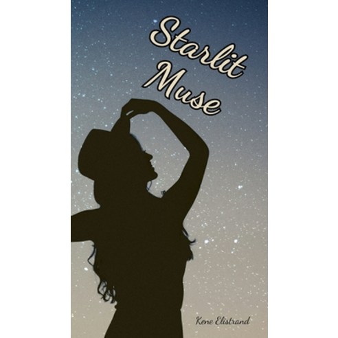 (영문도서) Starlit Muse Hardcover, Swan Charm Publishing, English, 9789908106076