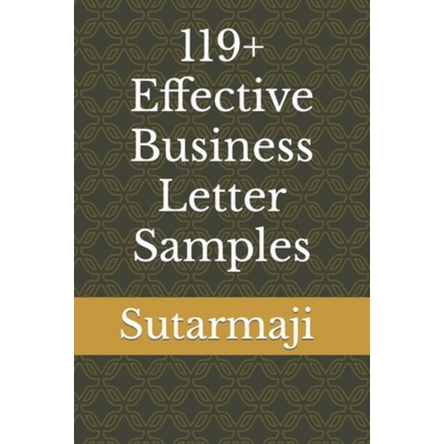 (영문도서) 119+ Effective Business Letter Samples Paperback, Independently Published