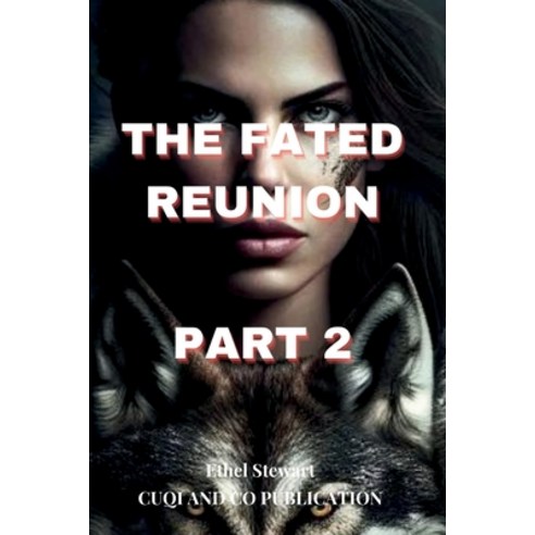 (영문도서) THE FATED REUNION Part 2 Paperback, Independently Published, English, 9798328133999