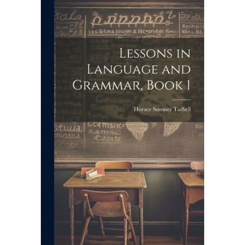 (영문도서) Lessons in Language and Grammar Book 1 Paperback, Legare Street Press, English, 9781022777378