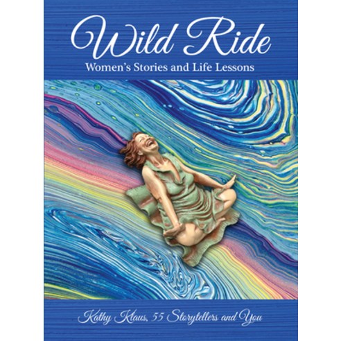 (영문도서) Wild Ride: Women''s Stories and Life Lessons Spiral, Dragon Hill Publishing, English, 9781896124827