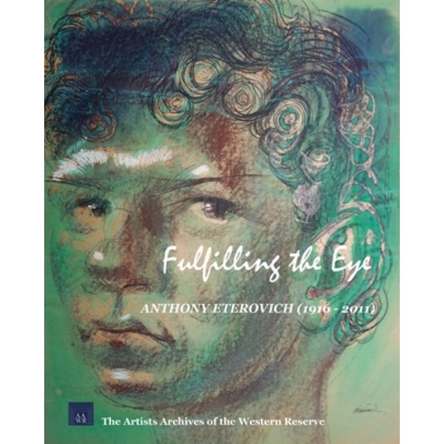 (영문도서) Fulfilling the Eye: Anthony Eterovich: Second Edition Paperback, Independently Published, English, 9781657654327