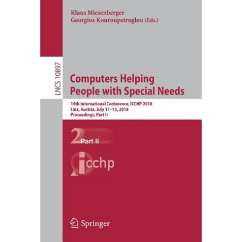 (영문도서) Computers Helping People with Special Needs: 16th International Conference Icchp 2018 Linz ... Paperback, Springer, English, 9783319942735