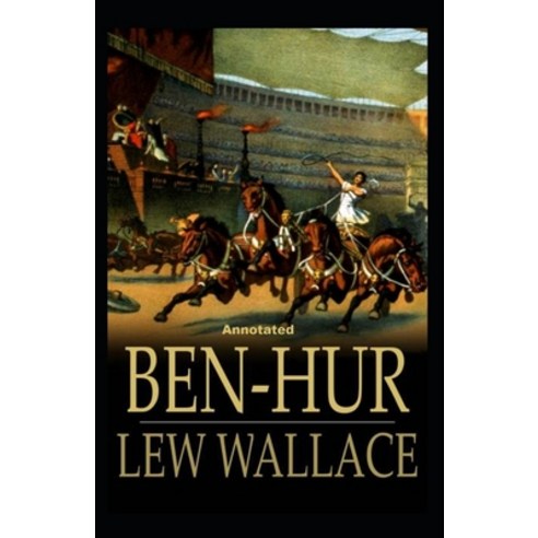 (영문도서) Ben-Hur -A Tale of the Christ Annotated Paperback, Independently Published, English, 9798420092231