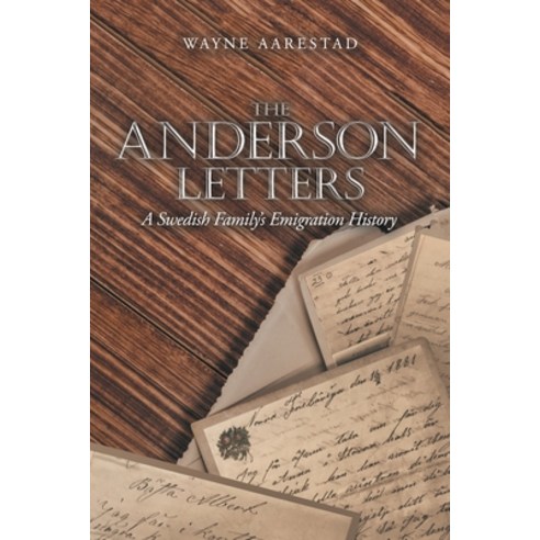 (영문도서) The Anderson Letters: A Swedish Family''s Emigration History Paperback, iUniverse, English, 9781663221186