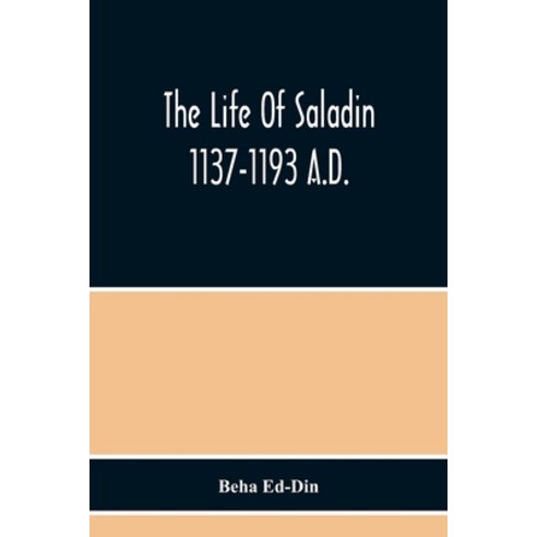 The Life Of Saladin 1137-1193 A.D. Paperback, Alpha Edition, English, 9789354218057