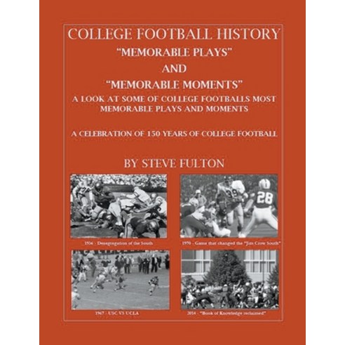 (영문도서) College Football "Memorable plays and Memorable moments" Paperback, Steve Fulton, English, 9781393805342