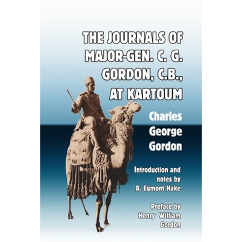 (영문도서) The Journals of Major-Gen. C. G. Gordon C.B. At Kartoum Paperback, Scrawny Goat Books, English, 9781915645111