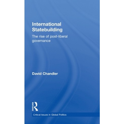 (영문도서) International Statebuilding: The Rise of Post-Liberal Governance Hardcover, Routledge, English, 9780415421171