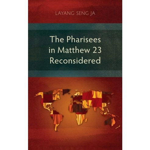 The Pharisees in Matthew 23 Reconsidered Hardcover, Langham Monographs, English, 9781839731761