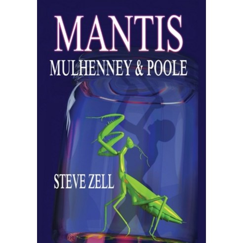 Mantis: Mulhenney & Poole Hardcover, Tales from Zell, Inc., English, 9781736743010