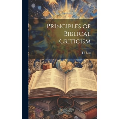 (영문도서) Principles of Biblical Criticism Hardcover, Legare Street Press, English, 9781021136107