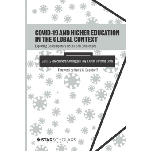(영문도서) COVID-19 and Higher Education in the Global Context: Exploring Contemporary Issues and Challe... Paperback, Star Scholars, English, 9781736469972