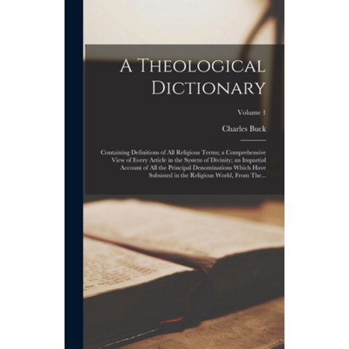 (영문도서) A Theological Dictionary: Containing Definitions of All Religious Terms; a Comprehensive View... Hardcover, Legare Street Press, English, 9781016644655