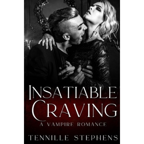 (영문도서) Insatiable Craving: Insatiable Series: A Vampire Romance Paperback, Independently Published, English, 9798352347485