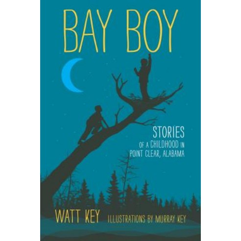 (영문도서) Bay Boy: Stories of a Childhood in Point Clear Alabama Hardcover, University Alabama Press, English, 9780817320355