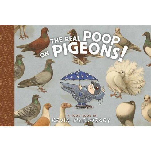 The Real Poop on Pigeons Hardcover, Toon Books