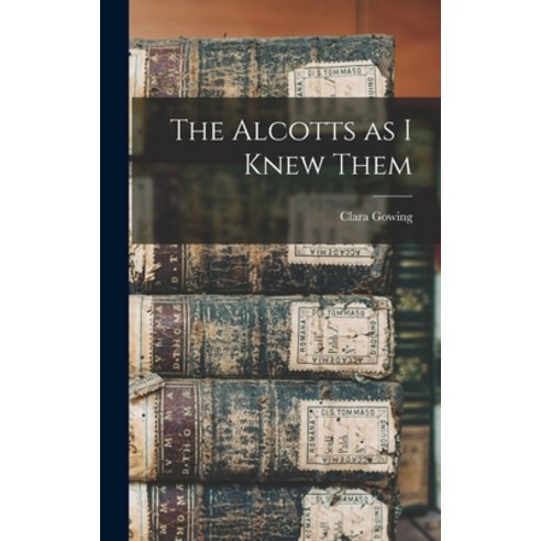 (영문도서) The Alcotts as I Knew Them Hardcover, Legare Street Press, English, 9781016833684